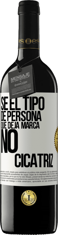 39,95 € Envío gratis | Vino Tinto Edición RED MBE Reserva Sé el tipo de persona que deja marca, no cicatriz Etiqueta Blanca. Etiqueta personalizable Reserva 12 Meses Cosecha 2016 Tempranillo