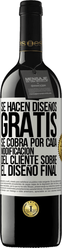 «Se hacen diseños gratis. Se cobra por cada modificación del cliente sobre el diseño final» Edición RED MBE Reserva