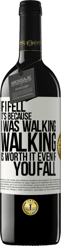 39,95 € Free Shipping | Red Wine RED Edition MBE Reserve If I fell it's because I was walking. Walking is worth it even if you fall White Label. Customizable label Reserve 12 Months Harvest 2016 Tempranillo