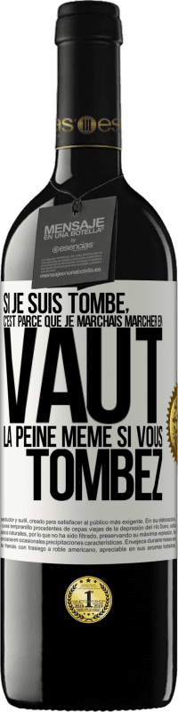 Envoi gratuit | Vin rouge Édition RED MBE Réserve Si je suis tombé, c'est parce que je marchais. Marcher en vaut la peine même si vous tombez Étiquette Blanche. Étiquette personnalisable Réserve 12 Mois Récolte 2014 Tempranillo