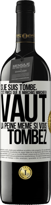 39,95 € | Vin rouge Édition RED MBE Réserve Si je suis tombé, c'est parce que je marchais. Marcher en vaut la peine même si vous tombez Étiquette Blanche. Étiquette personnalisable Réserve 12 Mois Récolte 2016 Tempranillo