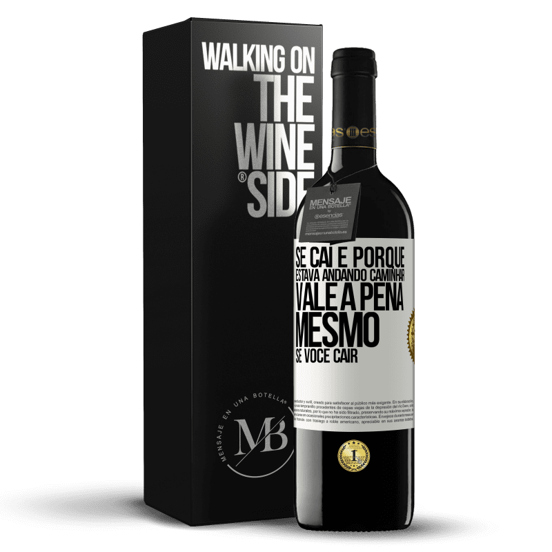 39,95 € Envio grátis | Vinho tinto Edição RED MBE Reserva Se caí é porque estava andando. Caminhar vale a pena mesmo se você cair Etiqueta Branca. Etiqueta personalizável Reserva 12 Meses Colheita 2014 Tempranillo