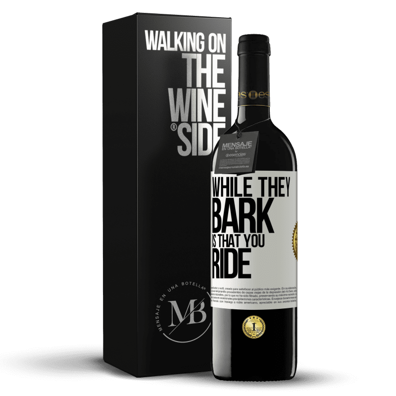 39,95 € Free Shipping | Red Wine RED Edition MBE Reserve While they bark is that you ride White Label. Customizable label Reserve 12 Months Harvest 2014 Tempranillo