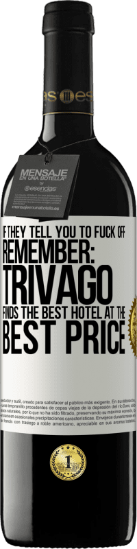 Free Shipping | Red Wine RED Edition MBE Reserve If they tell you to fuck off, remember: Trivago finds the best hotel at the best price White Label. Customizable label Reserve 12 Months Harvest 2014 Tempranillo