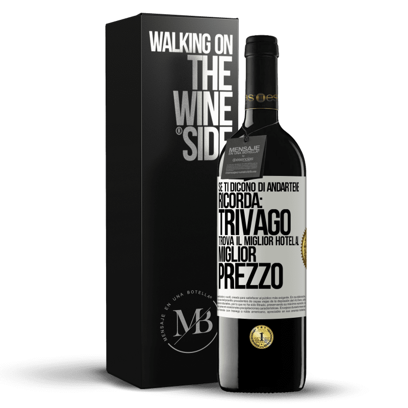 39,95 € Spedizione Gratuita | Vino rosso Edizione RED MBE Riserva Se ti dicono di andartene, ricorda: Trivago trova il miglior hotel al miglior prezzo Etichetta Bianca. Etichetta personalizzabile Riserva 12 Mesi Raccogliere 2016 Tempranillo