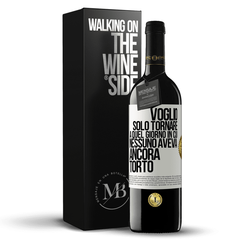 39,95 € Spedizione Gratuita | Vino rosso Edizione RED MBE Riserva Voglio solo tornare a quel giorno in cui nessuno aveva ancora torto Etichetta Bianca. Etichetta personalizzabile Riserva 12 Mesi Raccogliere 2014 Tempranillo