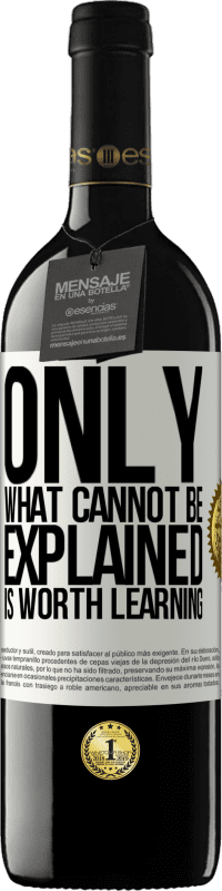 39,95 € | 红酒 RED版 MBE 预订 只有无法解释的是值得学习的 白标. 可自定义的标签 预订 12 个月 收成 2016 Tempranillo