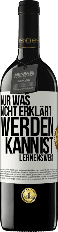 39,95 € | Rotwein RED Ausgabe MBE Reserve Nur was nicht erklärt werden kann, ist lernenswert Weißes Etikett. Anpassbares Etikett Reserve 12 Monate Ernte 2015 Tempranillo