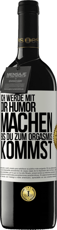 «Ich werde mit Dir Humor machen, bis du zum Orgasmus kommst» RED Ausgabe MBE Reserve