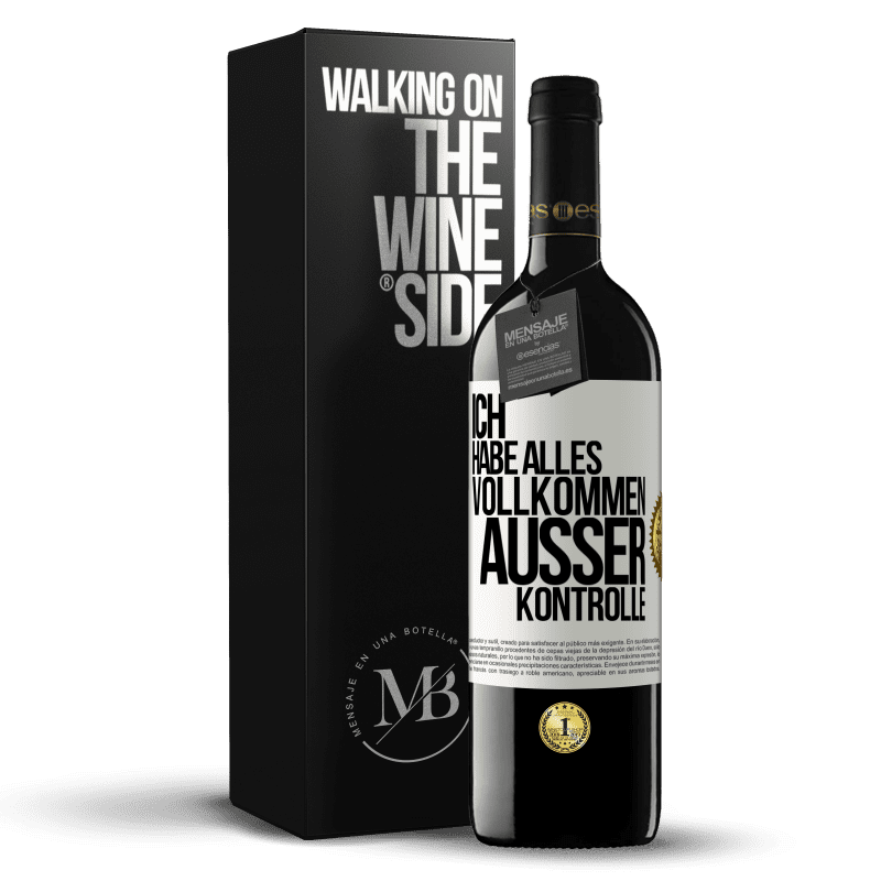 39,95 € Kostenloser Versand | Rotwein RED Ausgabe MBE Reserve Ich habe alles vollkommen außer Kontrolle Weißes Etikett. Anpassbares Etikett Reserve 12 Monate Ernte 2014 Tempranillo