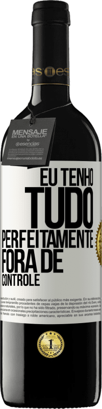 39,95 € | Vinho tinto Edição RED MBE Reserva Eu tenho tudo perfeitamente fora de controle Etiqueta Branca. Etiqueta personalizável Reserva 12 Meses Colheita 2016 Tempranillo