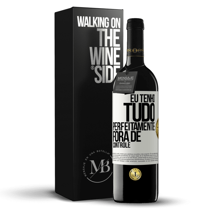 39,95 € Envio grátis | Vinho tinto Edição RED MBE Reserva Eu tenho tudo perfeitamente fora de controle Etiqueta Branca. Etiqueta personalizável Reserva 12 Meses Colheita 2014 Tempranillo