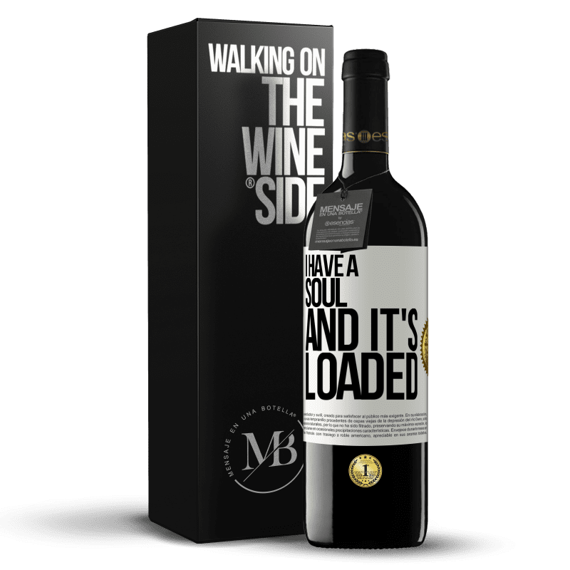 39,95 € Free Shipping | Red Wine RED Edition MBE Reserve I have a soul and it's loaded White Label. Customizable label Reserve 12 Months Harvest 2014 Tempranillo