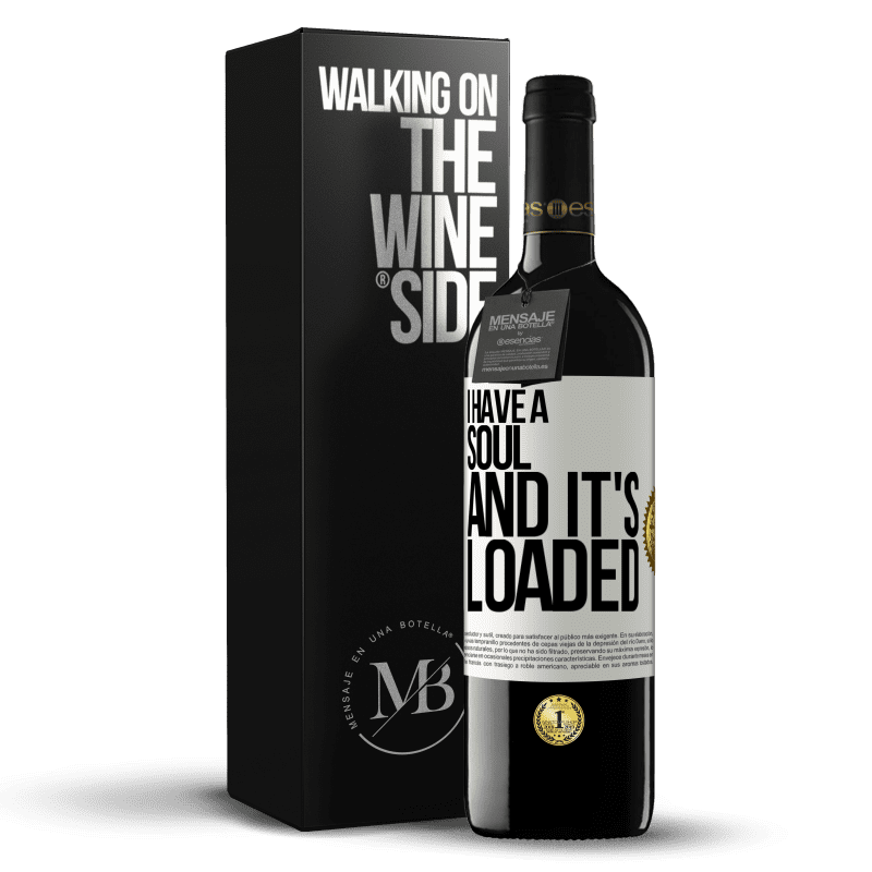 39,95 € Free Shipping | Red Wine RED Edition MBE Reserve I have a soul and it's loaded White Label. Customizable label Reserve 12 Months Harvest 2016 Tempranillo