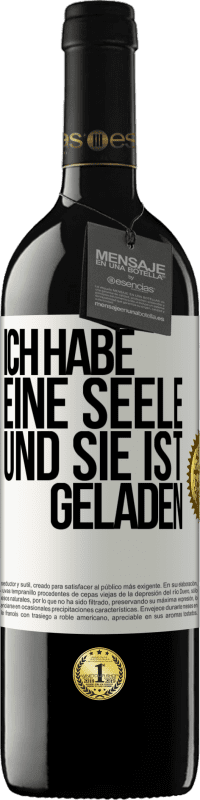 39,95 € Kostenloser Versand | Rotwein RED Ausgabe MBE Reserve Ich habe eine Seele und sie ist geladen Weißes Etikett. Anpassbares Etikett Reserve 12 Monate Ernte 2016 Tempranillo