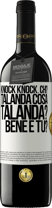 39,95 € | Vino rosso Edizione RED MBE Riserva Knock Knock. Chi? Talanda Cosa Talanda? Bene e tu? Etichetta Bianca. Etichetta personalizzabile Riserva 12 Mesi Raccogliere 2014 Tempranillo