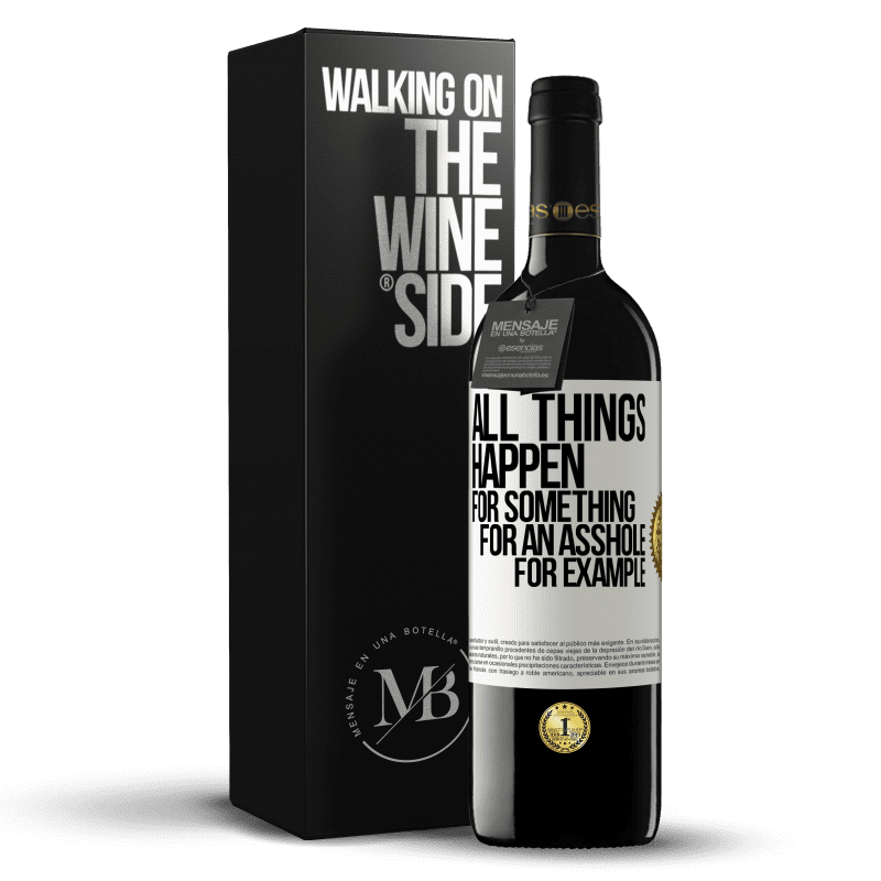 39,95 € Free Shipping | Red Wine RED Edition MBE Reserve All things happen for something, for an asshole for example White Label. Customizable label Reserve 12 Months Harvest 2014 Tempranillo