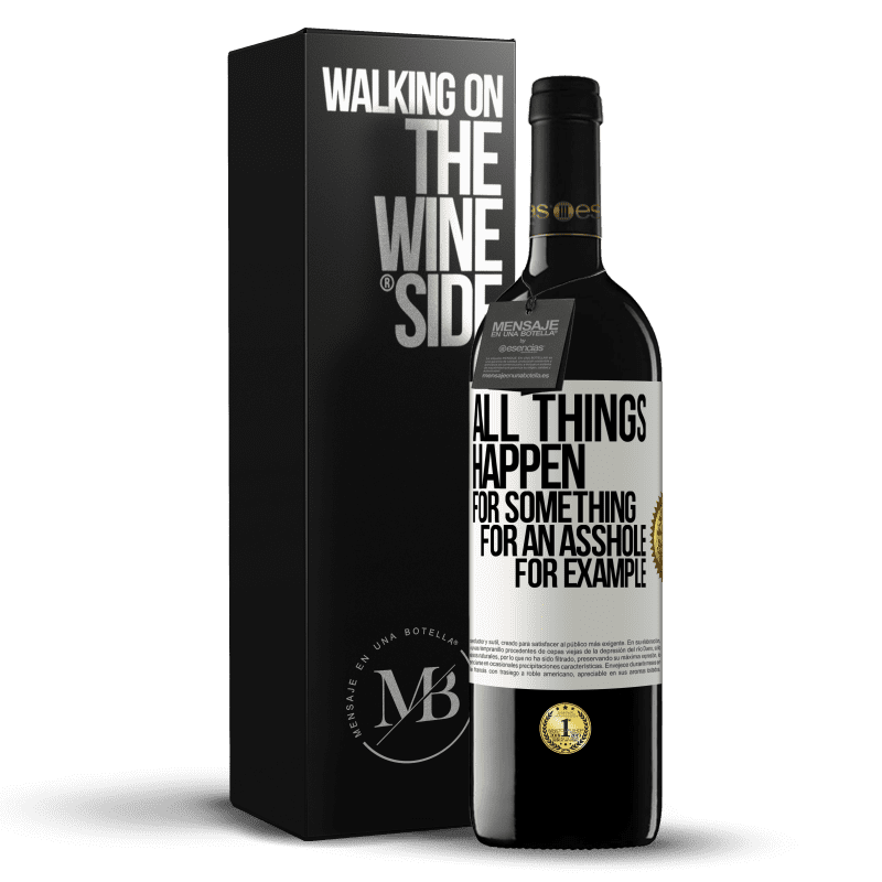39,95 € Free Shipping | Red Wine RED Edition MBE Reserve All things happen for something, for an asshole for example White Label. Customizable label Reserve 12 Months Harvest 2016 Tempranillo