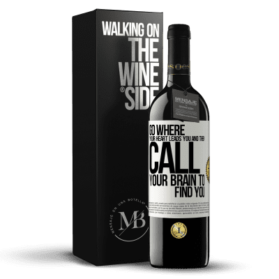 «Go where your heart leads you and then call your brain to find you» RED Edition MBE Reserve