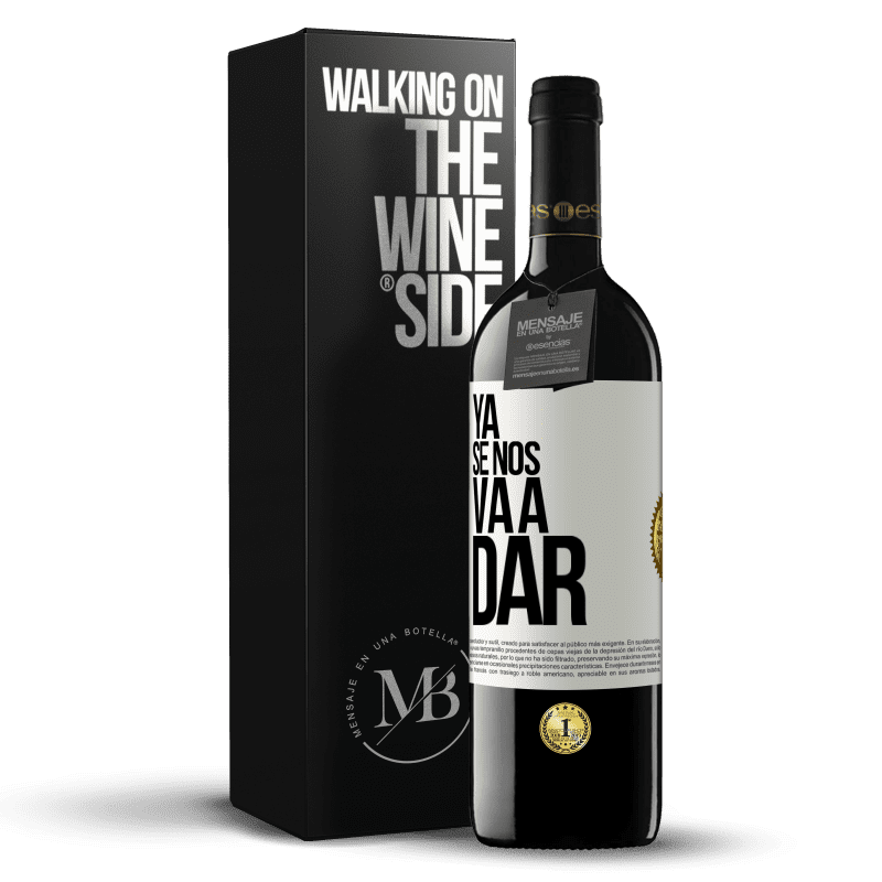 39,95 € Envío gratis | Vino Tinto Edición RED MBE Reserva Ya se nos va a dar Etiqueta Blanca. Etiqueta personalizable Reserva 12 Meses Cosecha 2014 Tempranillo