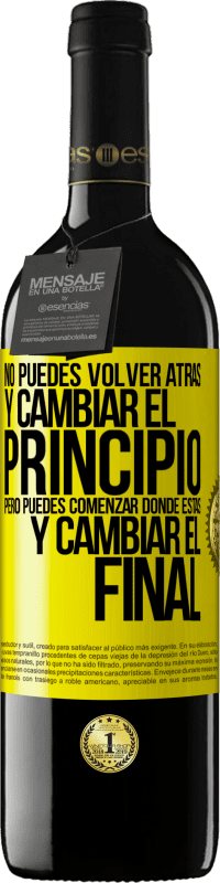 39,95 € Envío gratis | Vino Tinto Edición RED MBE Reserva No puedes volver atrás y cambiar el principio. Pero puedes comenzar donde estás y cambiar el final Etiqueta Amarilla. Etiqueta personalizable Reserva 12 Meses Cosecha 2016 Tempranillo
