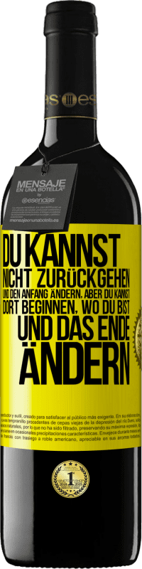 39,95 € Kostenloser Versand | Rotwein RED Ausgabe MBE Reserve Du kannst nicht zurückgehen und den Anfang ändern, aber du kannst dort beginnen, wo du bist, und das Ende ändern. Gelbes Etikett. Anpassbares Etikett Reserve 12 Monate Ernte 2016 Tempranillo