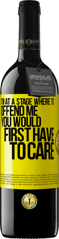 39,95 € 送料無料 | 赤ワイン REDエディション MBE 予約する 私は私を怒らせる段階にいる、あなたは最初に気にしなければならないだろう 黄色のラベル. カスタマイズ可能なラベル 予約する 12 月 収穫 2016 Tempranillo