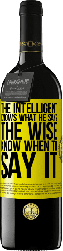 39,95 € Free Shipping | Red Wine RED Edition MBE Reserve The intelligent knows what he says. The wise know when to say it Yellow Label. Customizable label Reserve 12 Months Harvest 2014 Tempranillo