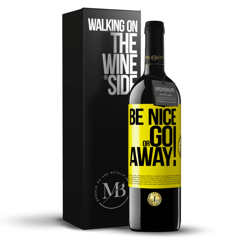 39,95 € Бесплатная доставка | Красное вино Издание RED MBE Бронировать Be nice or go away Желтая этикетка. Настраиваемая этикетка Бронировать 12 Месяцы Урожай 2015 Tempranillo