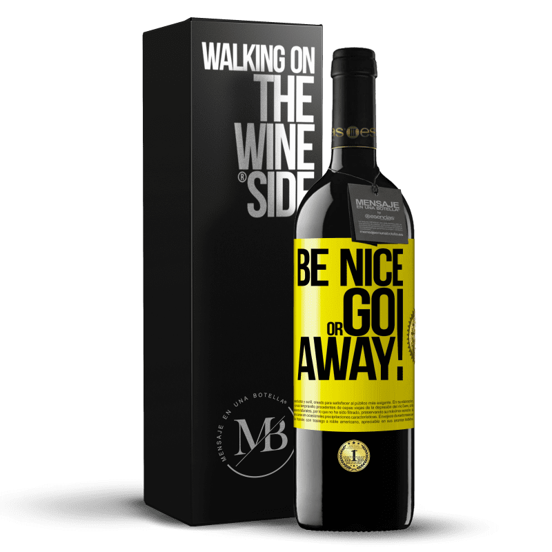 39,95 € Free Shipping | Red Wine RED Edition MBE Reserve Be nice or go away Yellow Label. Customizable label Reserve 12 Months Harvest 2014 Tempranillo