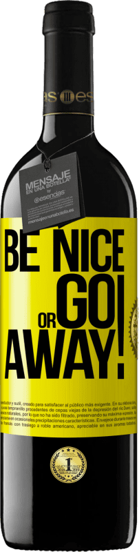 «Be nice or go away» Edição RED MBE Reserva