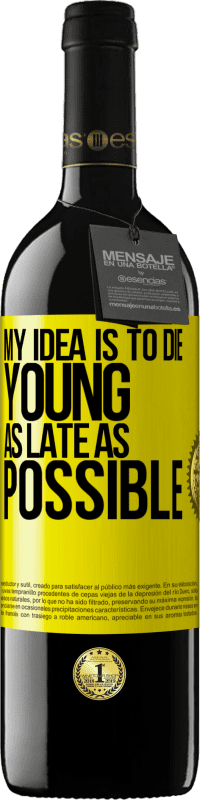 39,95 € | 赤ワイン REDエディション MBE 予約する 私の考えは、できるだけ早く若くして死ぬことです 黄色のラベル. カスタマイズ可能なラベル 予約する 12 月 収穫 2016 Tempranillo