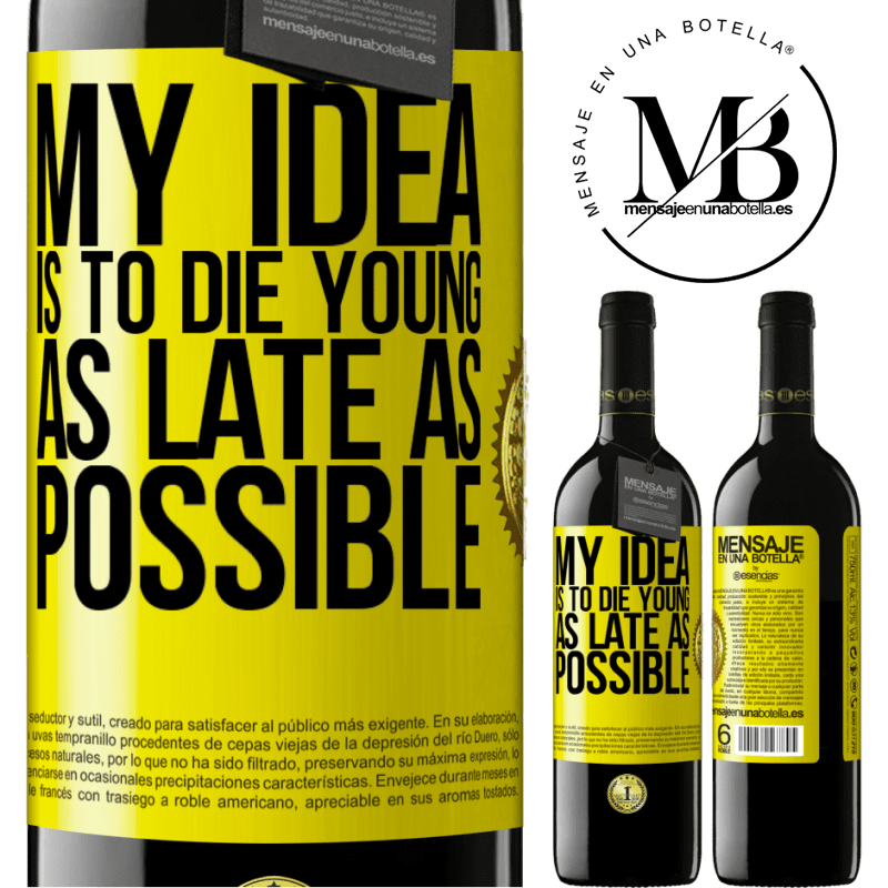 24,95 € Free Shipping | Red Wine RED Edition Crianza 6 Months My idea is to die young as late as possible Yellow Label. Customizable label Aging in oak barrels 6 Months Harvest 2019 Tempranillo