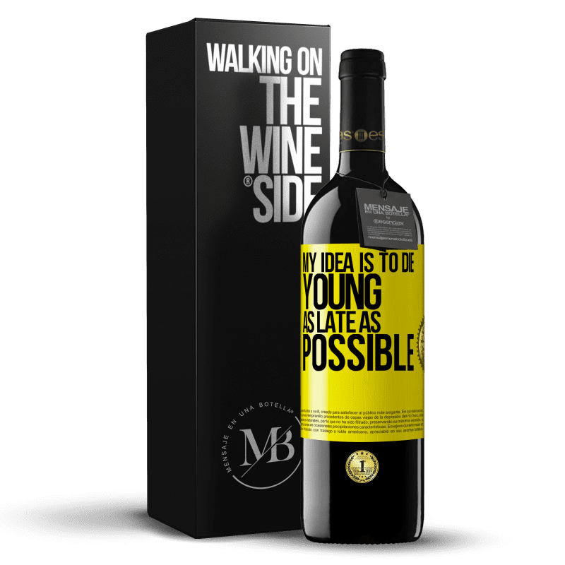 39,95 € Free Shipping | Red Wine RED Edition MBE Reserve My idea is to die young as late as possible Yellow Label. Customizable label Reserve 12 Months Harvest 2014 Tempranillo