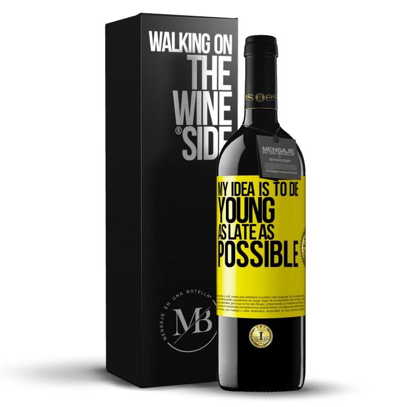 39,95 € Free Shipping | Red Wine RED Edition MBE Reserve My idea is to die young as late as possible Yellow Label. Customizable label Reserve 12 Months Harvest 2015 Tempranillo