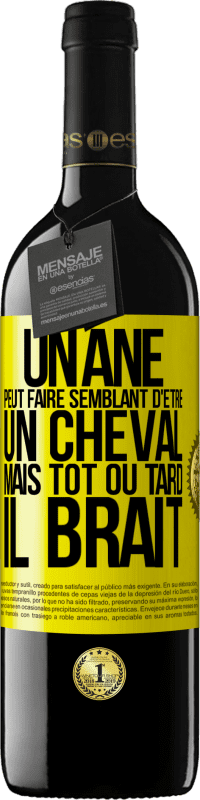 39,95 € | Vin rouge Édition RED MBE Réserve Un âne peut faire semblant d'être un cheval mais tôt ou tard il brait Étiquette Jaune. Étiquette personnalisable Réserve 12 Mois Récolte 2015 Tempranillo