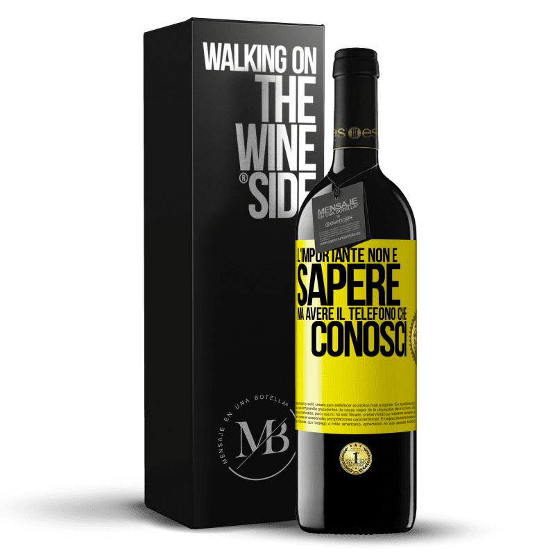 39,95 € Spedizione Gratuita | Vino rosso Edizione RED MBE Riserva L'importante non è sapere, ma avere il telefono che conosci Etichetta Gialla. Etichetta personalizzabile Riserva 12 Mesi Raccogliere 2015 Tempranillo