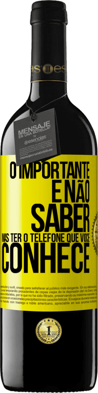 39,95 € | Vinho tinto Edição RED MBE Reserva O importante é não saber, mas ter o telefone que você conhece Etiqueta Amarela. Etiqueta personalizável Reserva 12 Meses Colheita 2016 Tempranillo