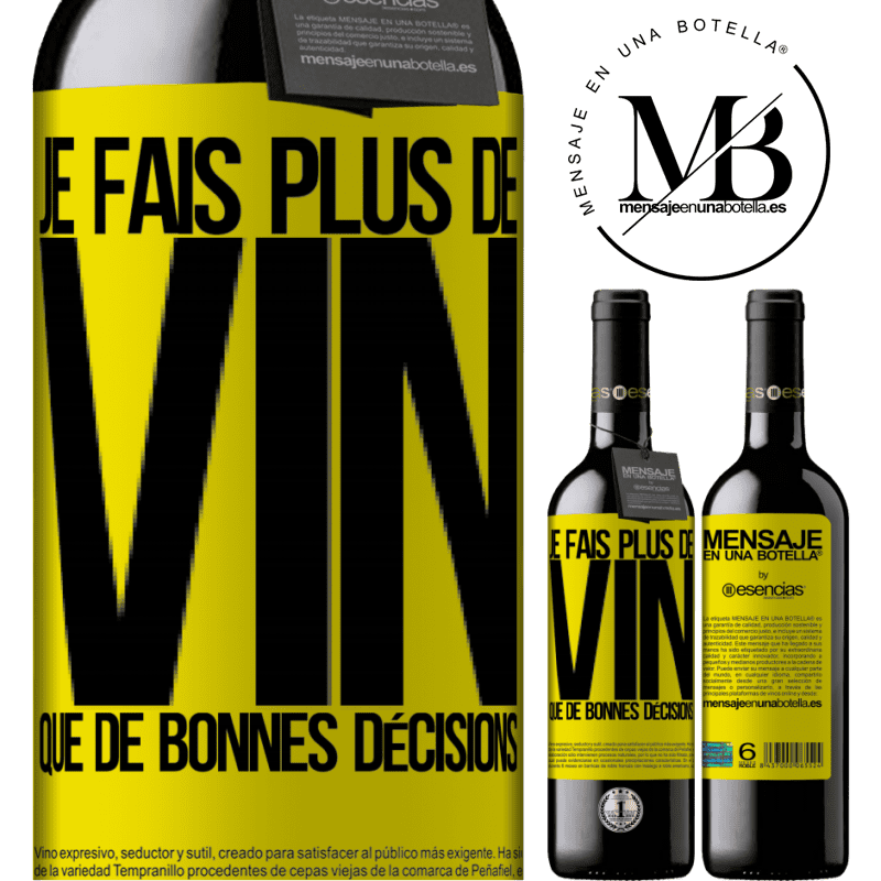 «Je prends plus de vin que de bonnes décisions» Édition RED MBE Réserve