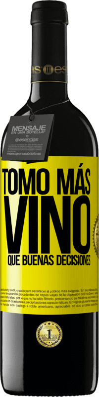 39,95 € | Vino Tinto Edición RED MBE Reserva Tomo más vino que buenas decisiones Etiqueta Amarilla. Etiqueta personalizable Reserva 12 Meses Cosecha 2014 Tempranillo