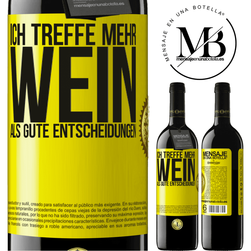 39,95 € Kostenloser Versand | Rotwein RED Ausgabe MBE Reserve Ich treffe mehr Wein als gute Entscheidungen Gelbes Etikett. Anpassbares Etikett Reserve 12 Monate Ernte 2014 Tempranillo