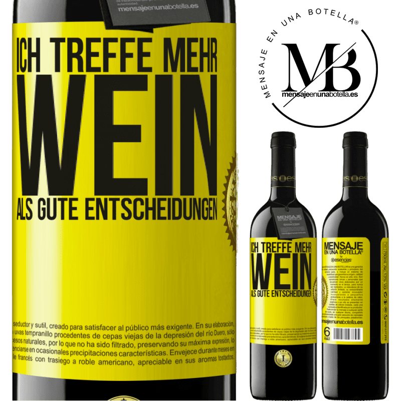 39,95 € Kostenloser Versand | Rotwein RED Ausgabe MBE Reserve Ich treffe mehr Wein als gute Entscheidungen Gelbes Etikett. Anpassbares Etikett Reserve 12 Monate Ernte 2016 Tempranillo