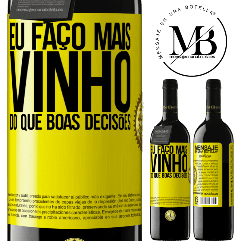 39,95 € Envio grátis | Vinho tinto Edição RED MBE Reserva Eu faço mais vinho do que boas decisões Etiqueta Amarela. Etiqueta personalizável Reserva 12 Meses Colheita 2014 Tempranillo