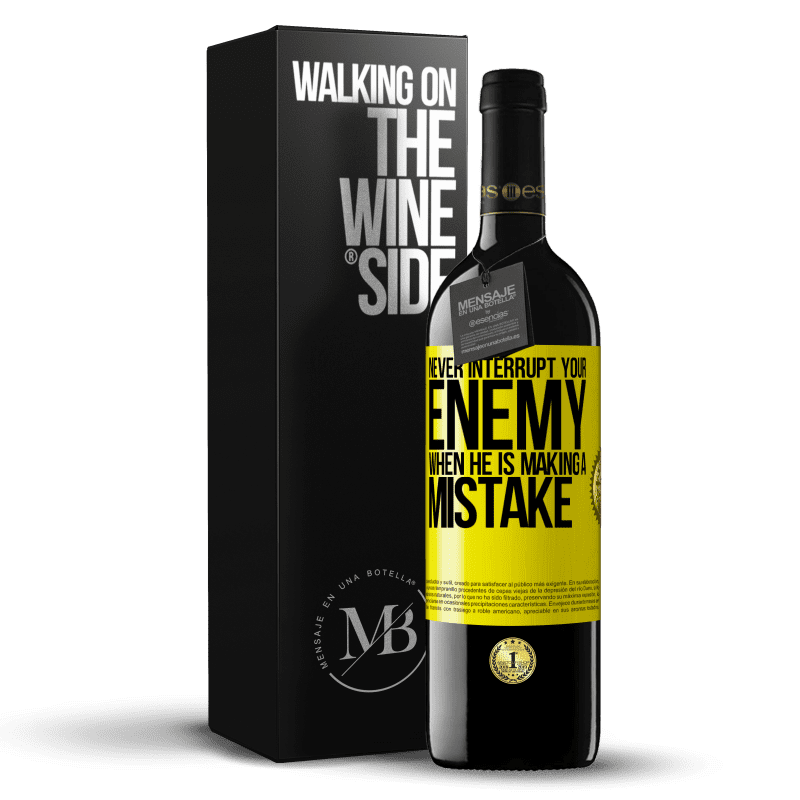 39,95 € Free Shipping | Red Wine RED Edition MBE Reserve Never interrupt your enemy when he is making a mistake Yellow Label. Customizable label Reserve 12 Months Harvest 2014 Tempranillo