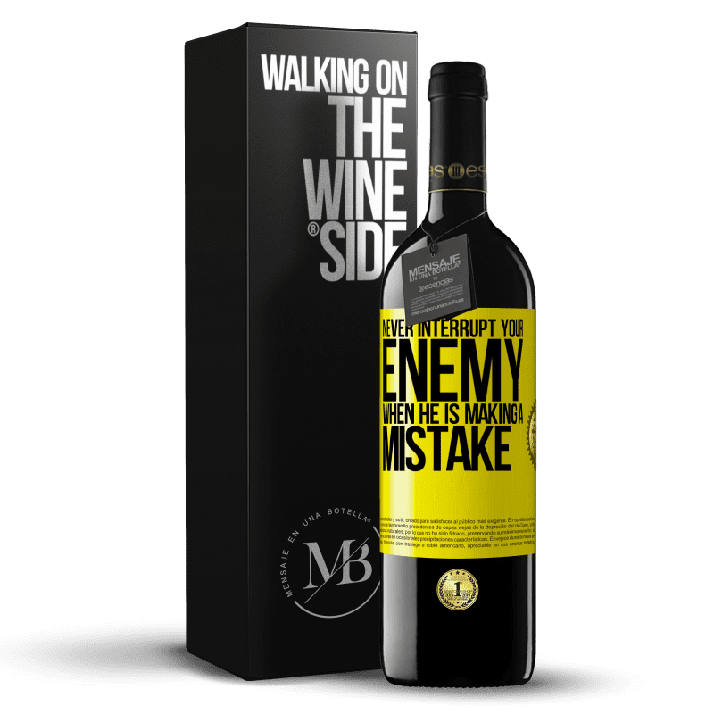 39,95 € Free Shipping | Red Wine RED Edition MBE Reserve Never interrupt your enemy when he is making a mistake Yellow Label. Customizable label Reserve 12 Months Harvest 2015 Tempranillo