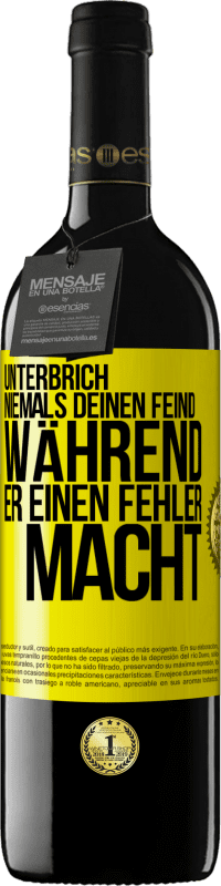 39,95 € | Rotwein RED Ausgabe MBE Reserve Unterbrich niemals deinen Feind während er einen Fehler macht Gelbes Etikett. Anpassbares Etikett Reserve 12 Monate Ernte 2015 Tempranillo