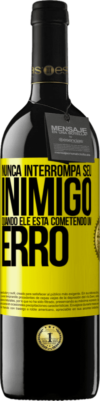 «Nunca interrompa seu inimigo quando ele está cometendo um erro» Edição RED MBE Reserva