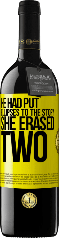 «he had put ellipses to the story, she erased two» RED Edition MBE Reserve