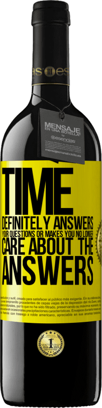 39,95 € | Red Wine RED Edition MBE Reserve Time definitely answers your questions or makes you no longer care about the answers Yellow Label. Customizable label Reserve 12 Months Harvest 2015 Tempranillo