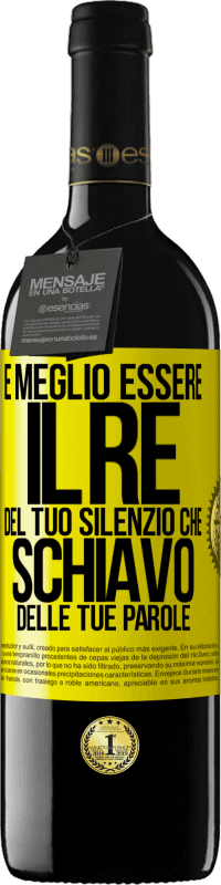 39,95 € Spedizione Gratuita | Vino rosso Edizione RED MBE Riserva È meglio essere il re del tuo silenzio che schiavo delle tue parole Etichetta Gialla. Etichetta personalizzabile Riserva 12 Mesi Raccogliere 2016 Tempranillo